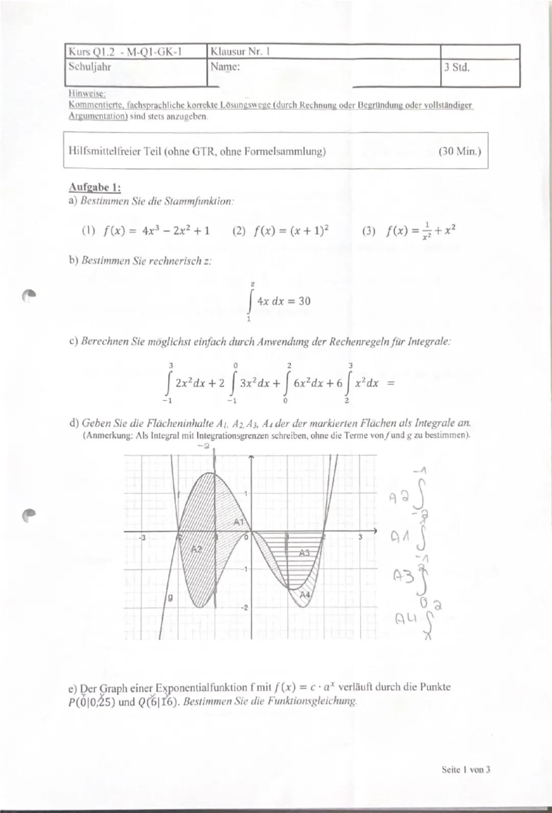 Kurs Q1.2 - M-Q1-GK-1
Klausur Nr. 1
Schuljahr
Name:
3 Std.
Hinweise:
Kommentierte, fachsprachliche korrekte Lösungswege (durch Rechnung oder