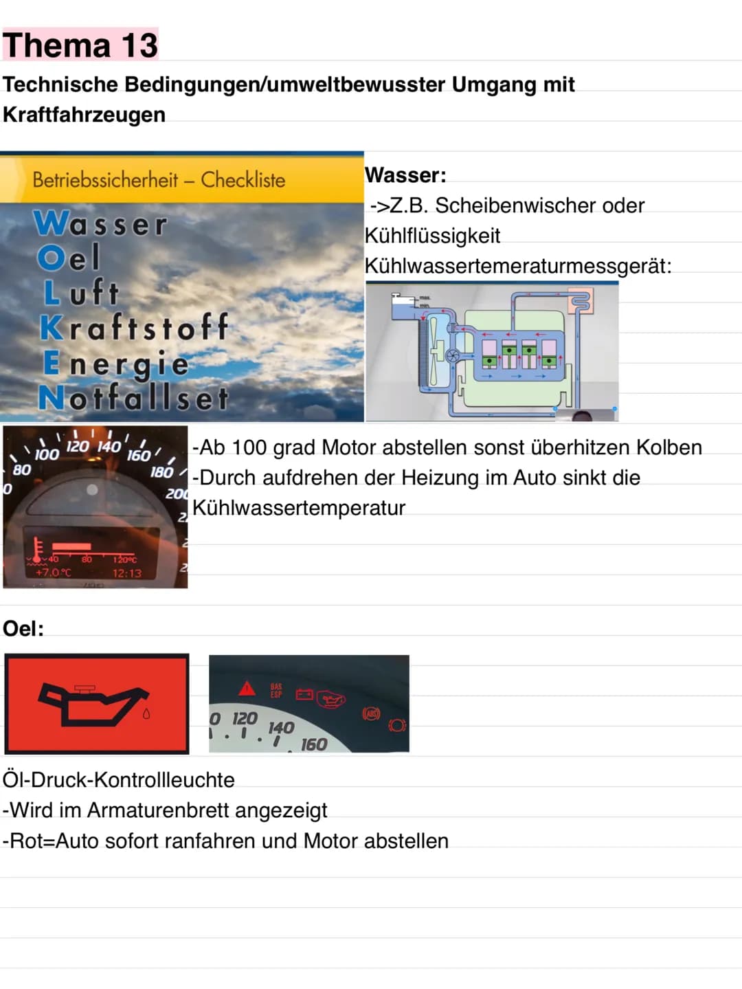 Thema 13
Technische Bedingungen/umweltbewusster Umgang mit
Kraftfahrzeugen
10
Betriebssicherheit - Checkliste
Wasser
Oel
Luft
Kraftstoff
Ene