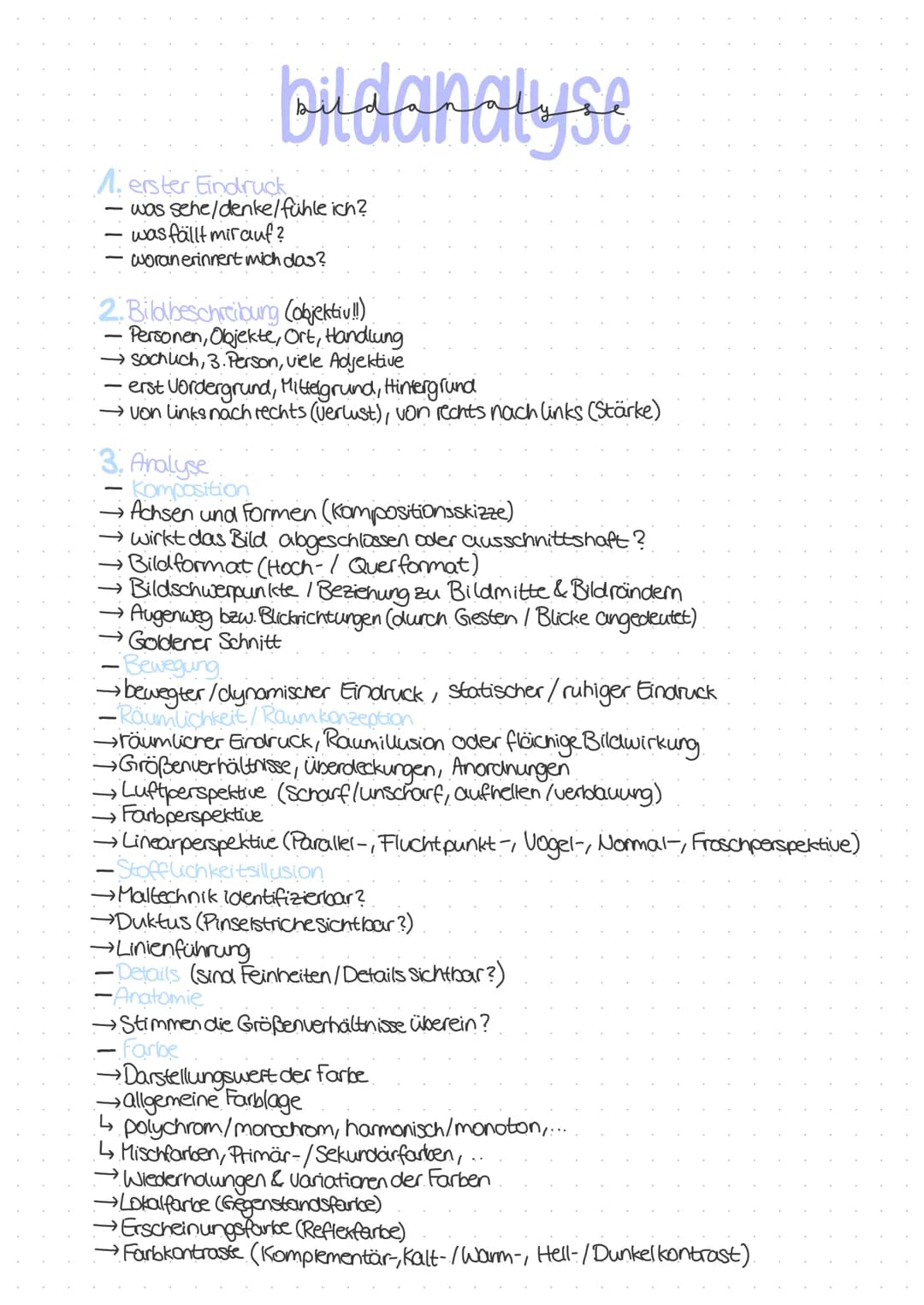 1. erster Eindruck
1.1.1
bildanalyse
was sehe/denke/fühle ich?
was fällt mir auf?
woran erinnert mich das?
2. Bildbeschreibung (objektiv!!)
