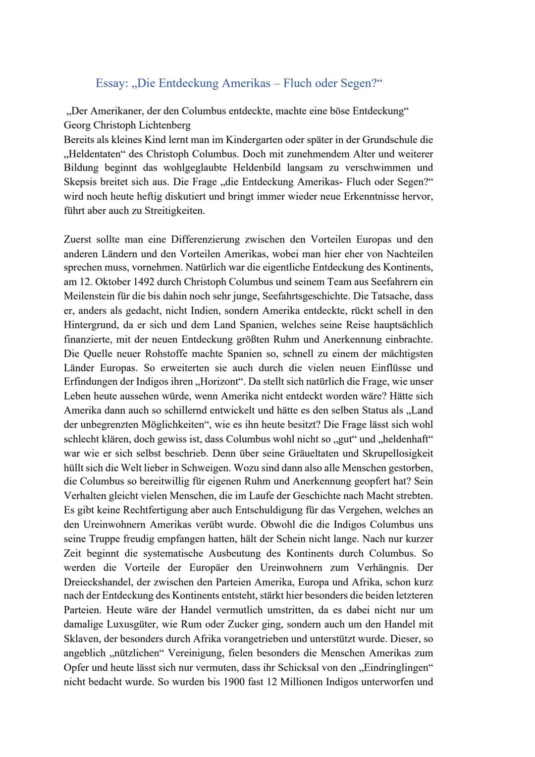 Essay: ,,Die Entdeckung Amerikas - Fluch oder Segen?"
,,Der Amerikaner, der den Columbus entdeckte, machte eine böse Entdeckung"
Georg Chris