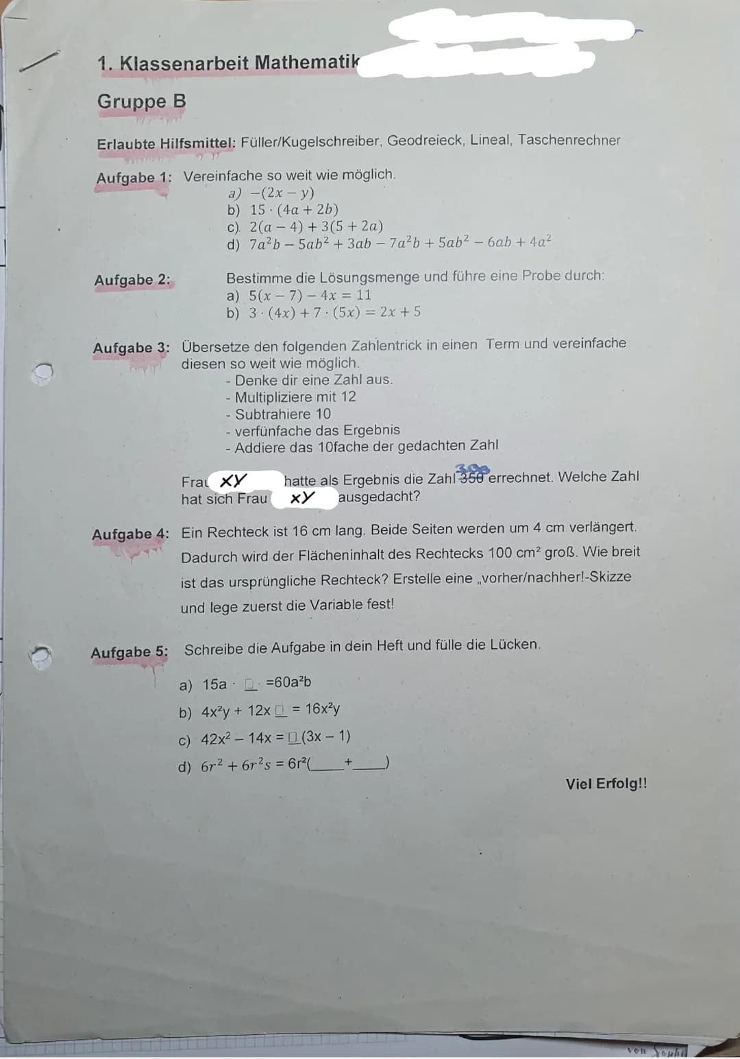 1. Klassenarbeit Mathematik
Gruppe B
Erlaubte Hilfsmittel: Füller/Kugelschreiber, Geodreieck, Lineal, Taschenrechner
Aufgabe 1: Vereinfache 