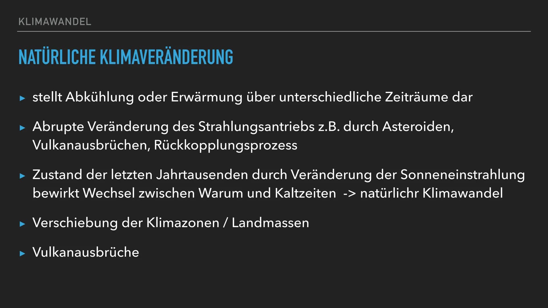 KLIMAWANDEL
WISSAM AZDOUD 08.04.2021GK 13/2 INHALTSVERZEICHNIS
▸ Definitionen, Allgemeines
▸ Merkmale des Klimawandels
► Natürliche Klimaver