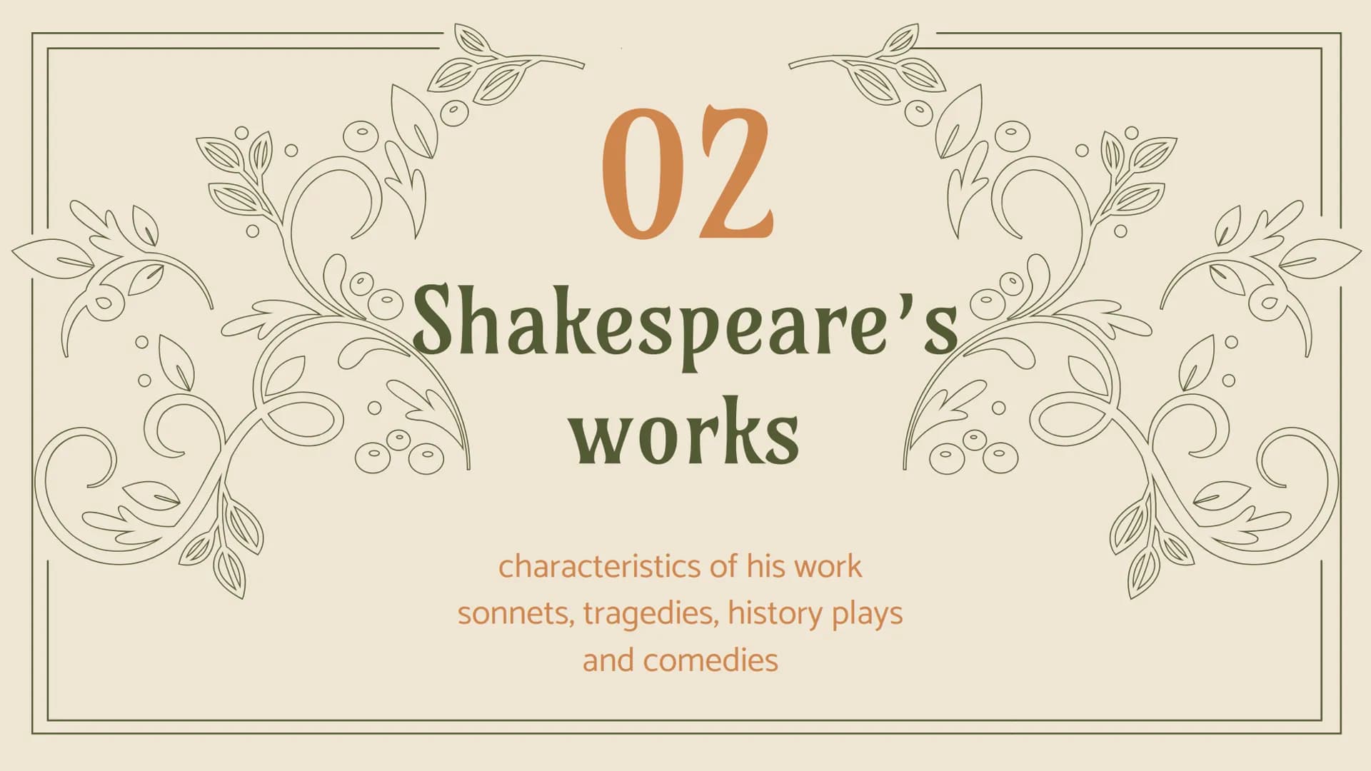 WILLIAM
SHAKESPEARE
1564-1616 TABLE OF CONTENTS
01 Shakespeare's life
02
His works
Sonnets, tragedies, comedies,
history plays and their
cha