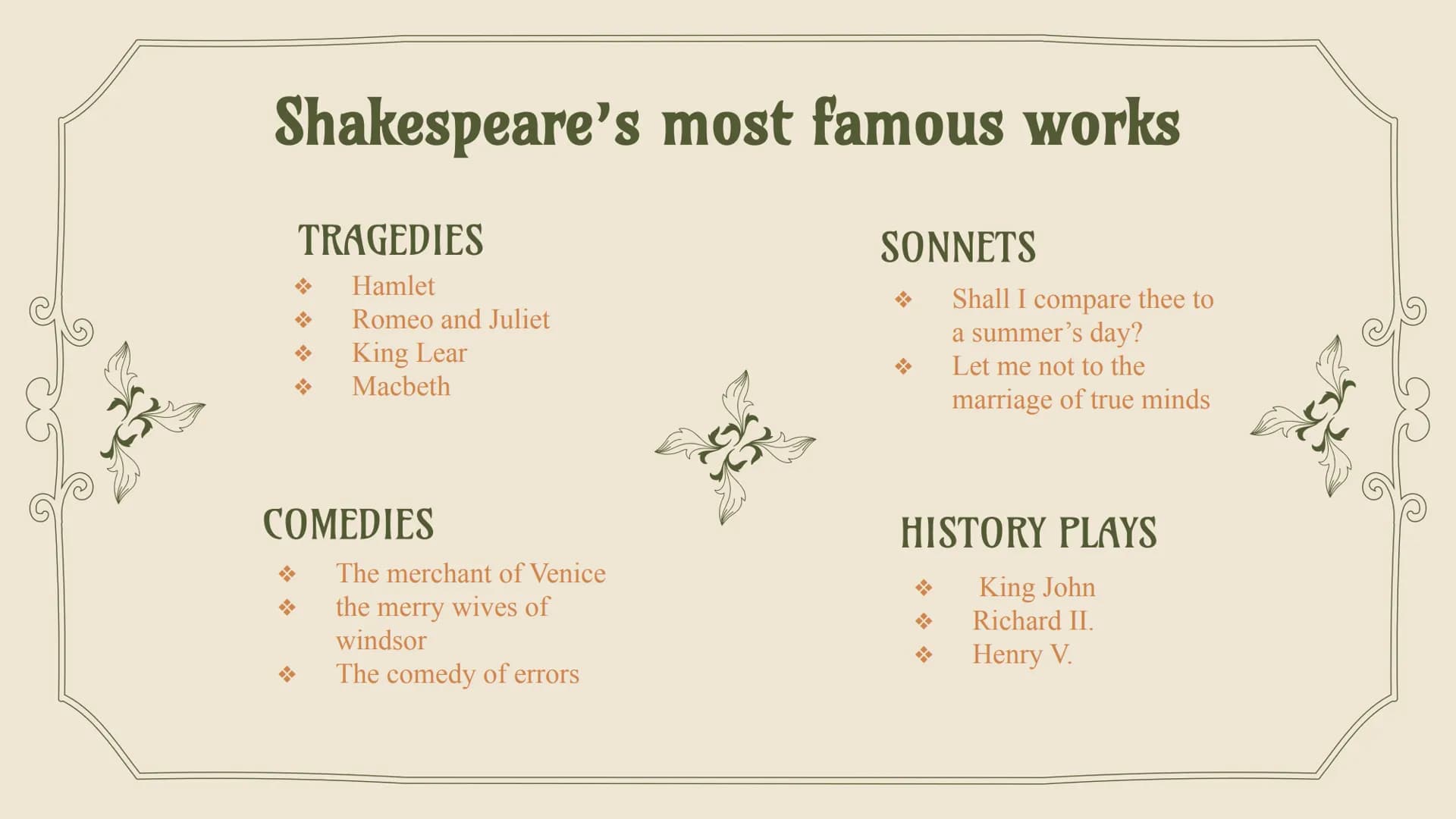 WILLIAM
SHAKESPEARE
1564-1616 TABLE OF CONTENTS
01 Shakespeare's life
02
His works
Sonnets, tragedies, comedies,
history plays and their
cha