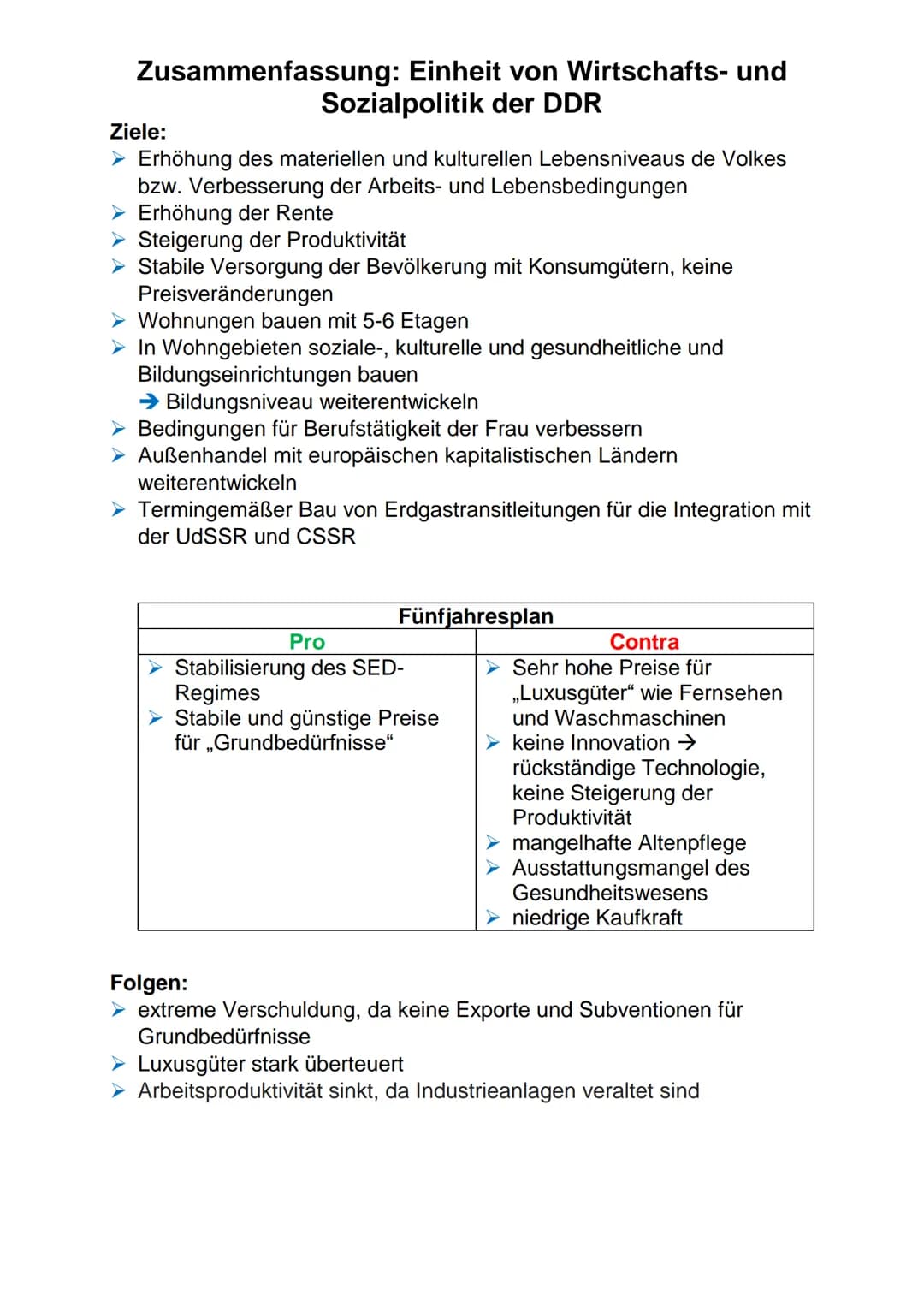 Zusammenfassung: Einheit von Wirtschafts- und
Sozialpolitik der DDR
Ziele:
> Erhöhung des materiellen und kulturellen Lebensniveaus de Volke