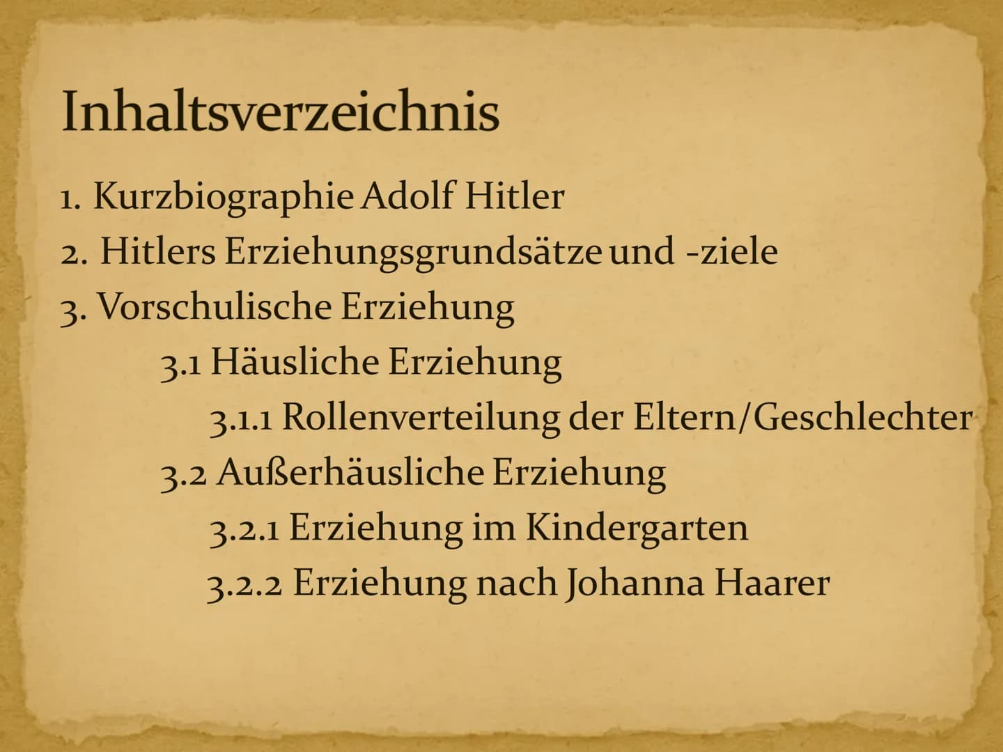 5
Erziehung im Nationalsozialismus Inhaltsverzeichnis
1. Kurzbiographie Adolf Hitler
2. Hitlers Erziehungsgrundsätze und -ziele
3. Vorschuli