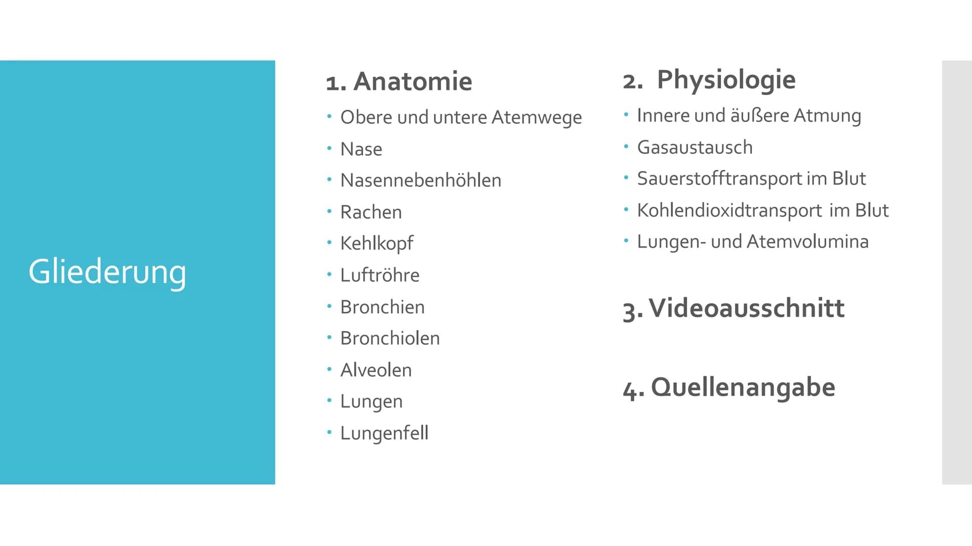 Atmungssystem
Anatomie &
Physiologie Gliederung
1. Anatomie
• Obere und untere Atemwege
●
Nase
●
●
Rachen
• Kehlkopf
●
Luftröhre
• Bronchien