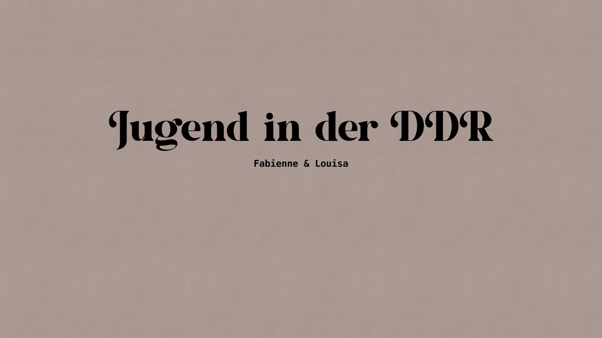 Jugend in der DDR
Fabienne & Louisa Hintergrund
Bildung
Die FDJ
Inhalt
Freizeitgestaltung
Jugendgruppen
Bewegungen und Proteste gegen den St