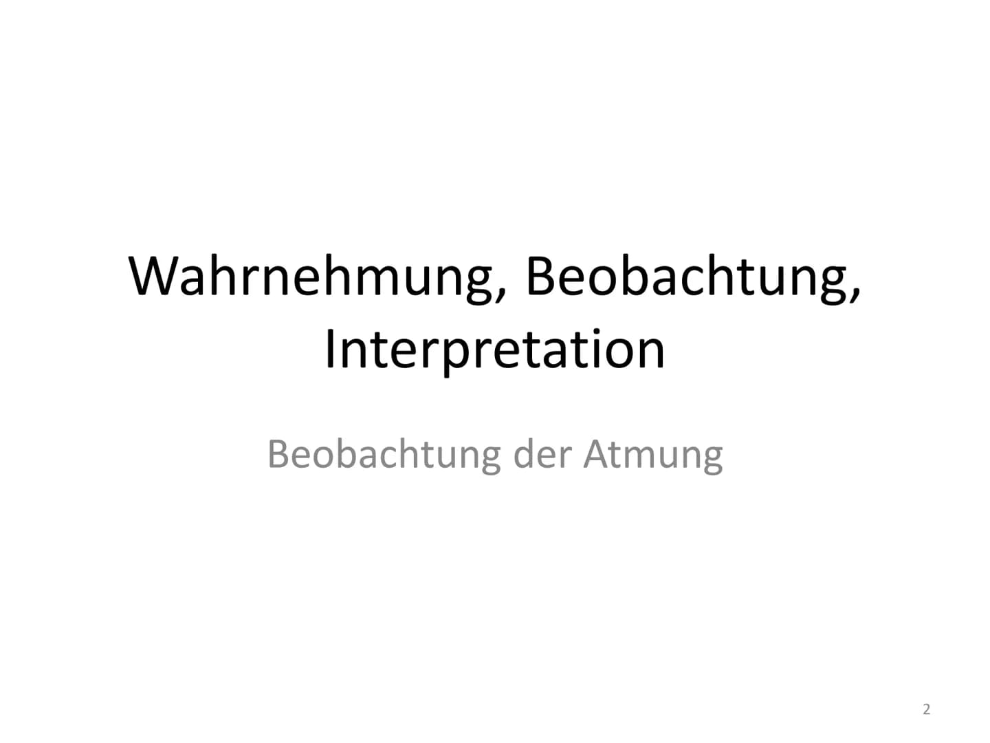 Klientinnen und Klienten bei der
Atmung unterstützen
Handlungskompetenz B.4
Fachfrau / Fachmann Gesundheit Wahrnehmung, Beobachtung,
Interpr