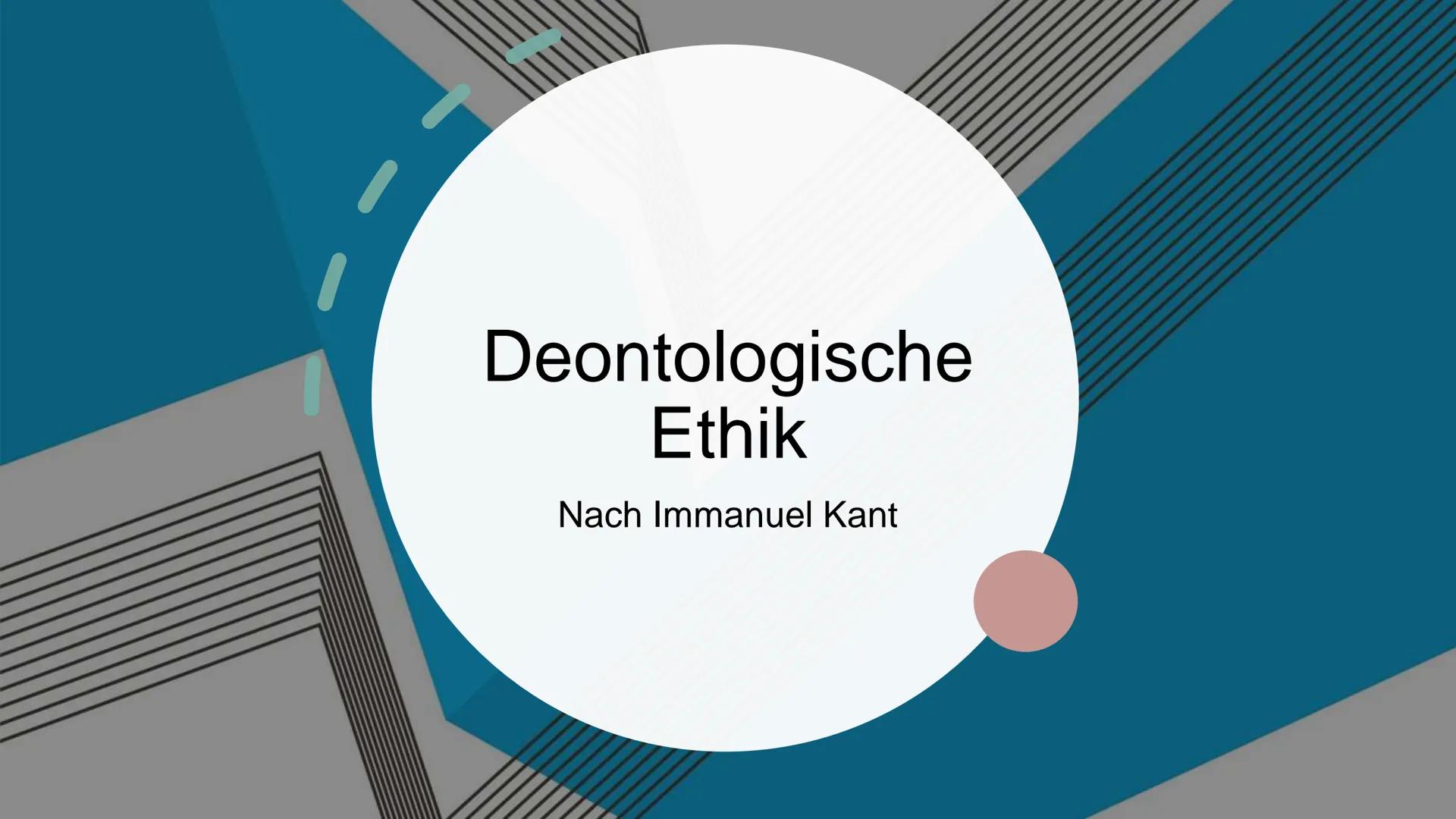 Deontologische
Ethik
Nach Immanuel Kant Deontologische Ethik
Die Theorien der deontologischen Ethik (griech. Séov, déon, „das Erforderliche,