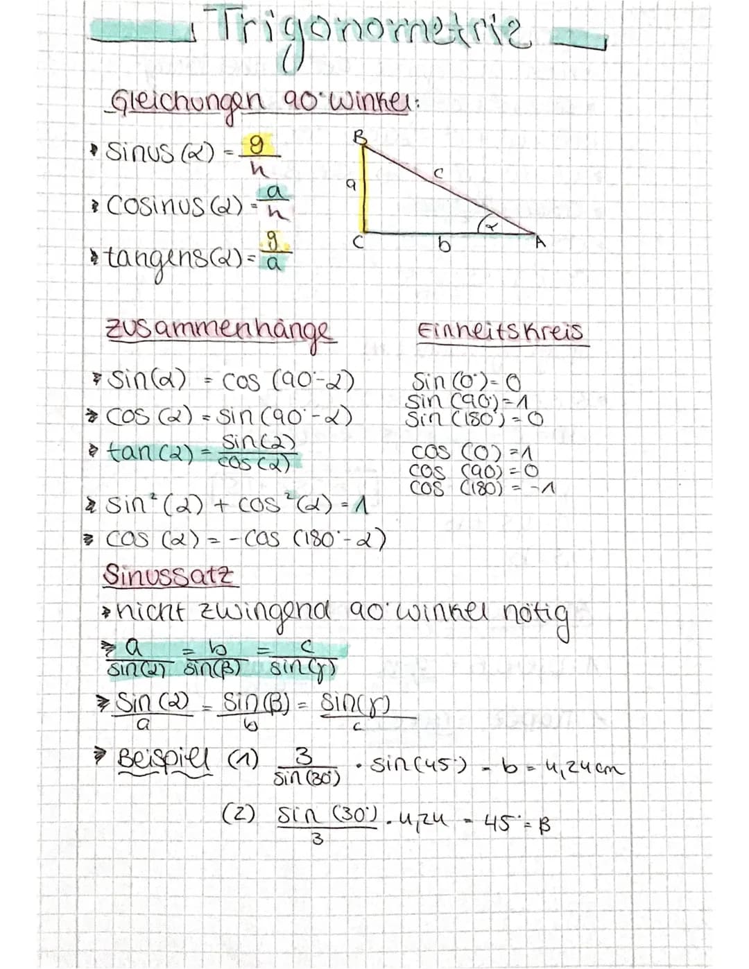 Trigonometrie
Gleichungen 90 winkel:
B
Sinus (2) 9
h
Cosinus (2) = n
• tangens Q) = a
-
9
U
Zusammenhange
= sin(a) = cos (90-2)
COS (2) = Si