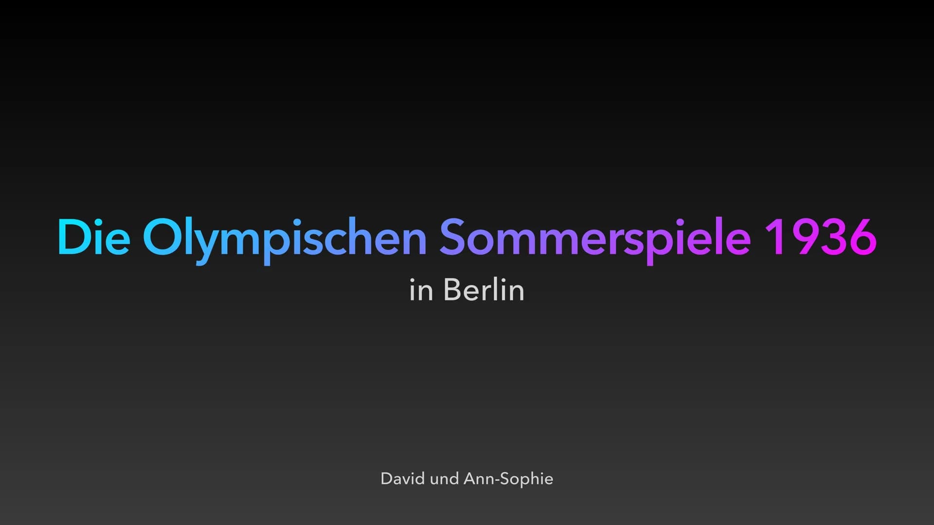 Die Olympischen Sommerspiele 1936
in Berlin
David und Ann-Sophie Allgemeine Fakten
• Die Boykottbewegung
• Ziele der Ns
• Jesse Owens
• Hele