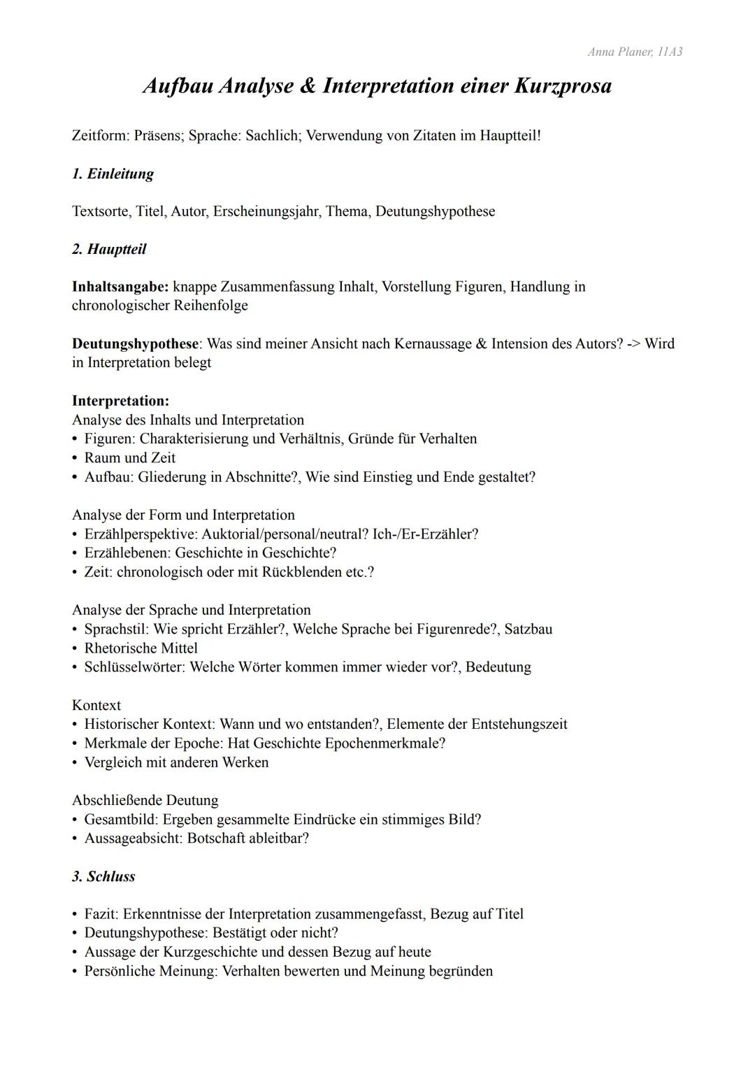 Anna Planer, 11A3
Aufbau Analyse & Interpretation einer Kurzprosa
Zeitform: Präsens; Sprache: Sachlich; Verwendung von Zitaten im Hauptteil!