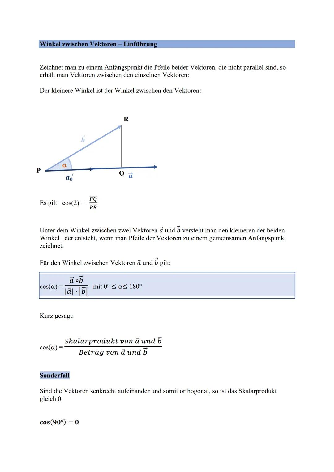 Winkel zwischen Vektoren – Einführung
Zeichnet man zu einem Anfangspunkt die Pfeile beider Vektoren, die nicht parallel sind, so
erhält man 