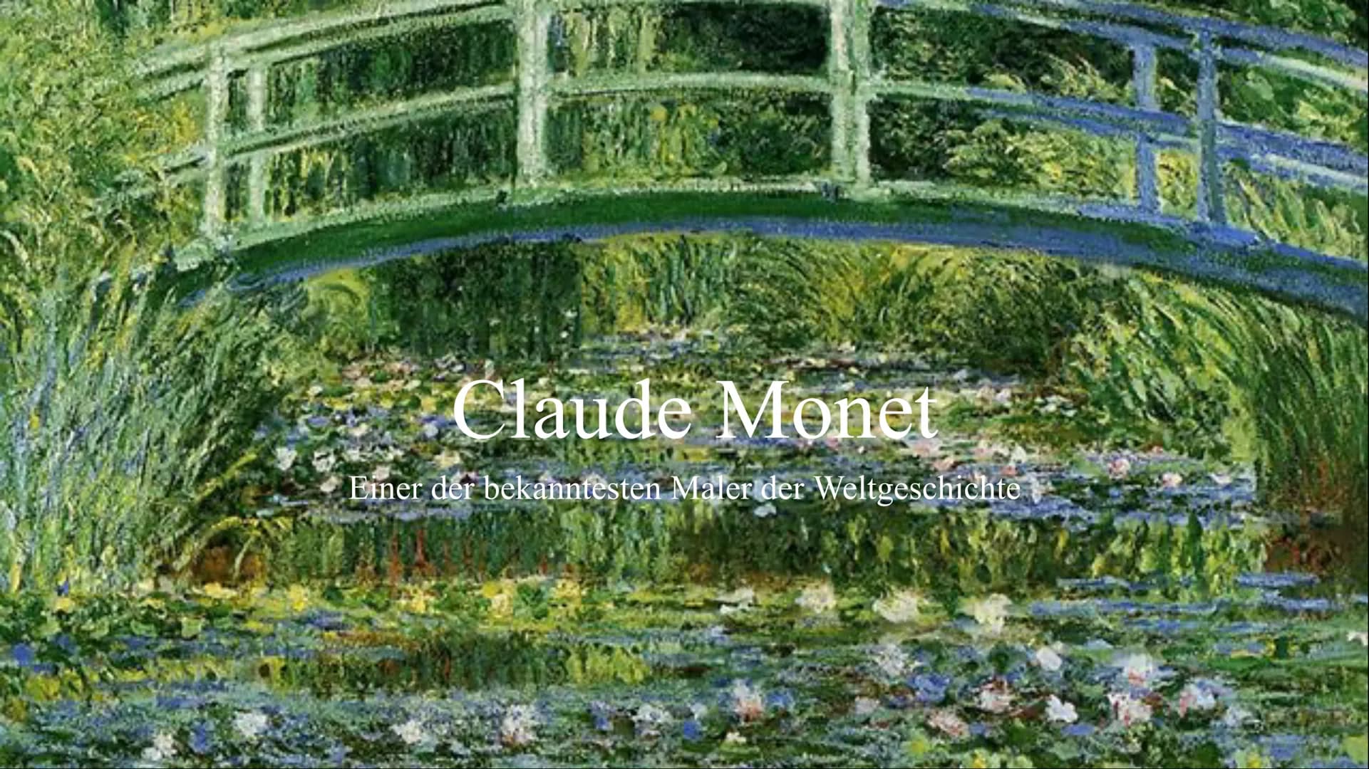 Claude Monet
Einer der bekanntesten Maler der Weltgeschichte
wwwdlin Was wir in diesem Vortrag lernen:
• Wer ist Claude Monet
• Geburt
• Kin
