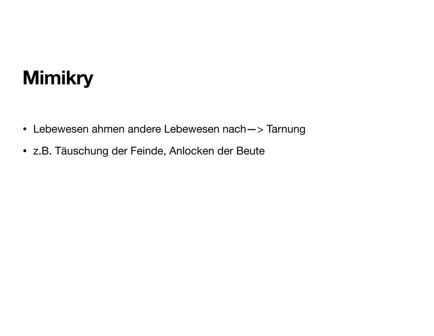 Tarnung und Warnung
Mimikry und Mimese Tarnung
Krypsis
●
●
Vorgang oder Zustand—> irreführende Signale an ein anderes Lebewesen zu
senden
Ir