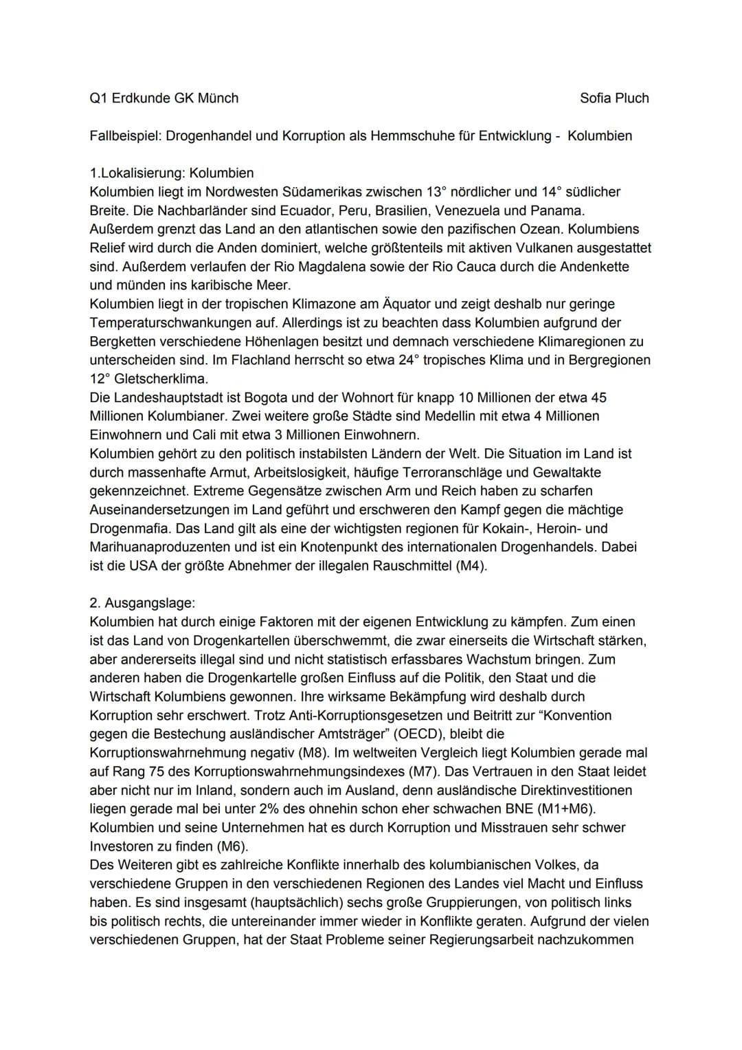 Q1 Erdkunde GK Münch
Sofia Pluch
Fallbeispiel: Drogenhandel und Korruption als Hemmschuhe für Entwicklung - Kolumbien
1.Lokalisierung: Kolum