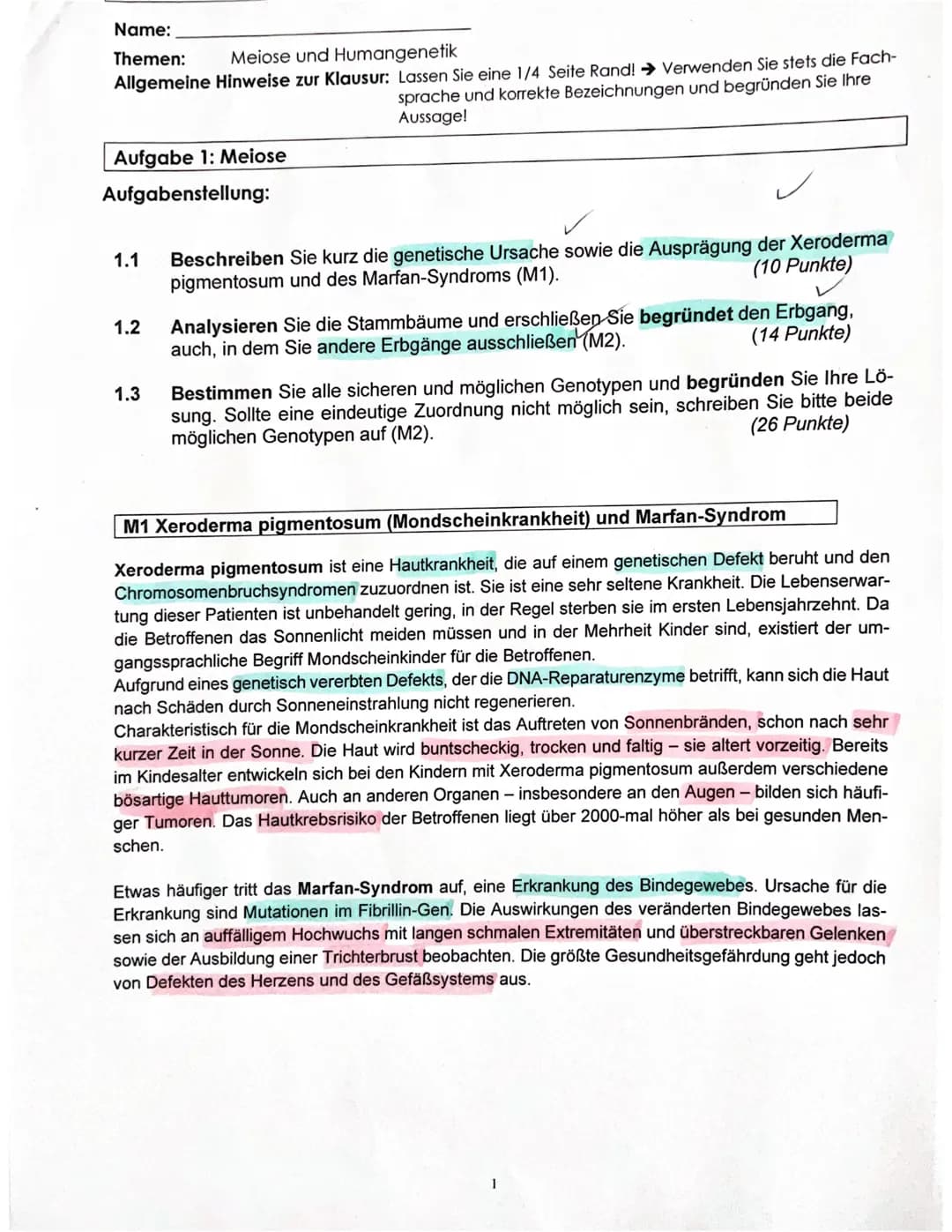 Name:
Themen: Meiose und Humangenetik
Allgemeine Hinweise zur Klausur: Lassen Sie eine 1/4 Seite Rand! → Verwenden Sie stets die Fach-
sprac