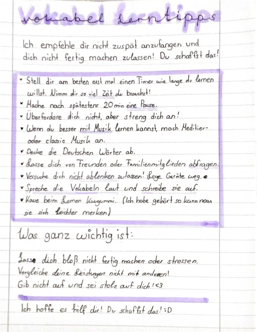 Vokabel leentipps
Ich empfehle dir nicht zuspät anzufangen und
dich nicht fertig machen zulassen! Du schaffst das!
V
• Mache nach spätestens