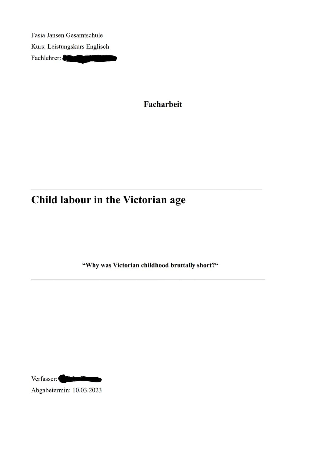 Fasia Jansen Gesamtschule
Kurs: Leistungskurs Englisch
Fachlehrer:.
Facharbeit
Child labour in the Victorian age
"Why was Victorian childhoo