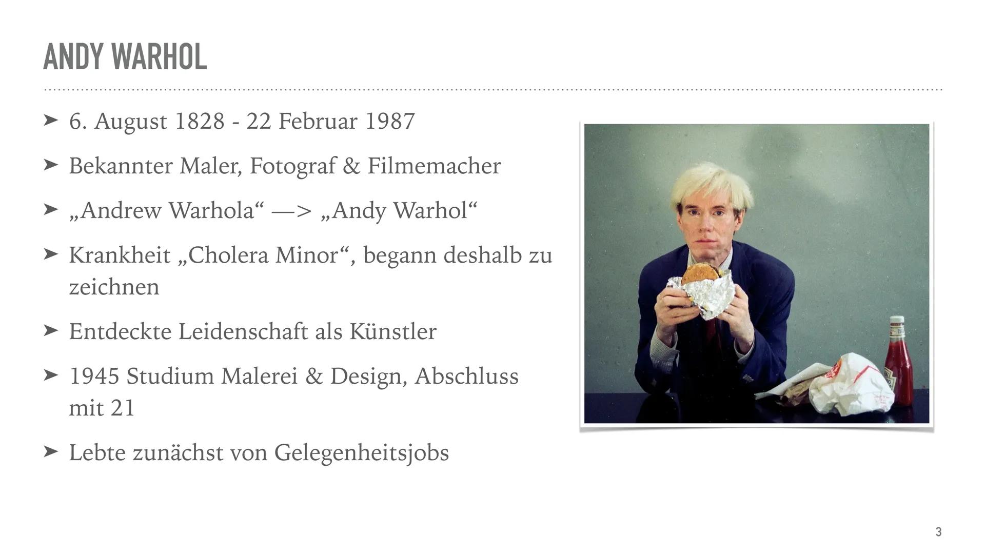 ANDY WARHOL INHALTSVERZEICHNIS

*   Andy Warhol
*   Historischer Kontext
*   Andy Warhols Kunst
*   Siebdruck
*   Werke
*   Zitat
*   Persön