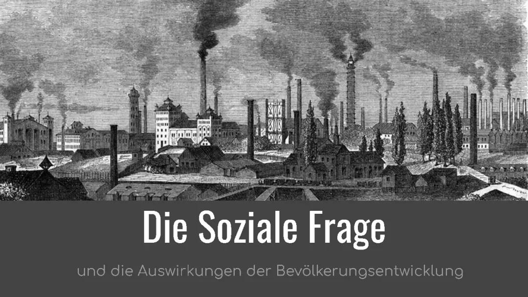 Was ist die Soziale Frage? Lösungsansätze und Probleme von der Industrialisierung bis heute