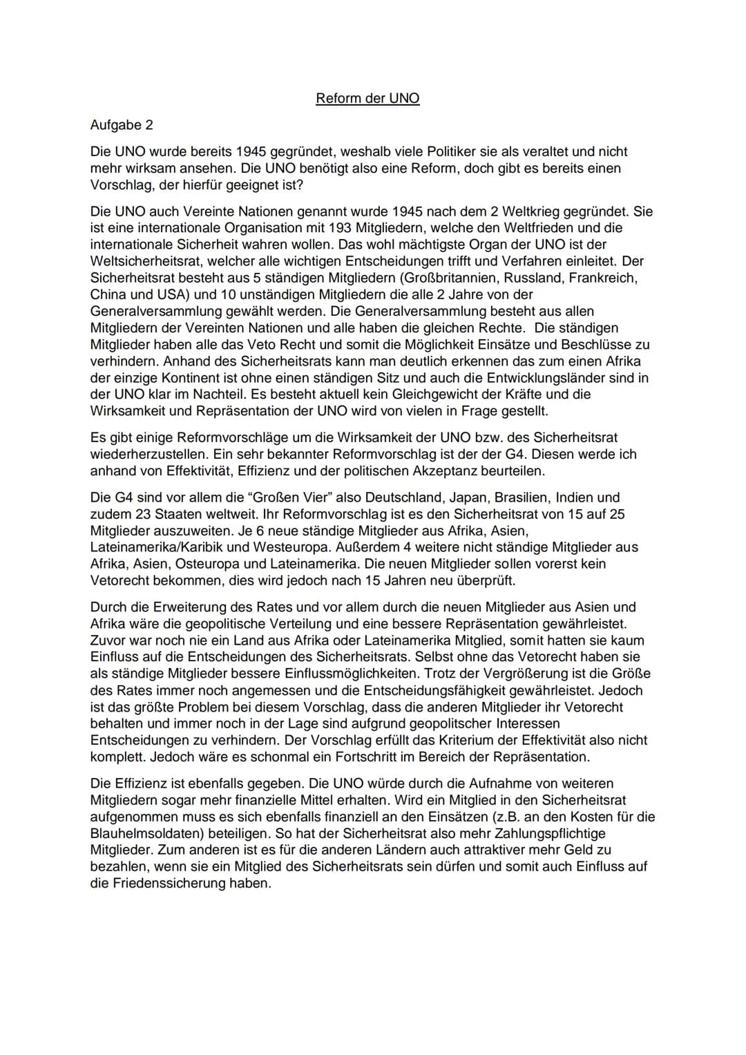 Reform der UNO
Aufgabe 2
Die UNO wurde bereits 1945 gegründet, weshalb viele Politiker sie als veraltet und nicht
mehr wirksam ansehen. Die 