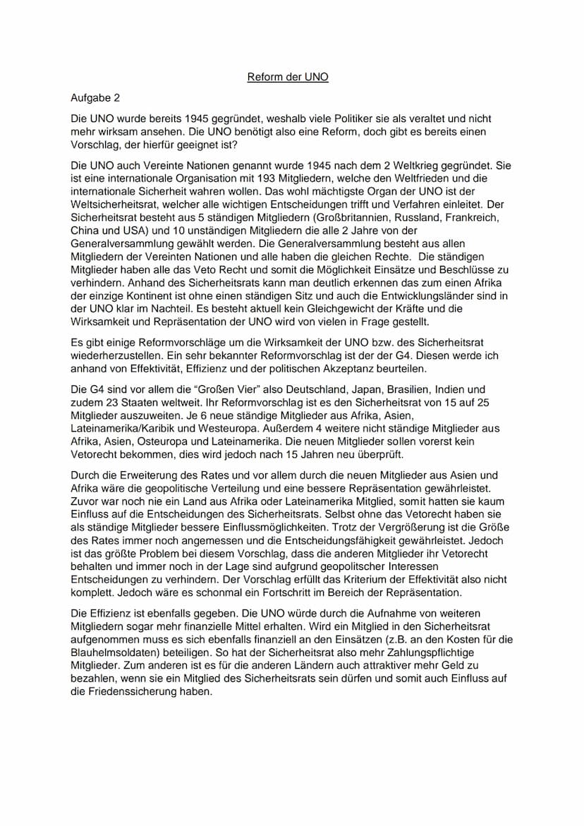 Reform der UNO
Aufgabe 2
Die UNO wurde bereits 1945 gegründet, weshalb viele Politiker sie als veraltet und nicht
mehr wirksam ansehen. Die 