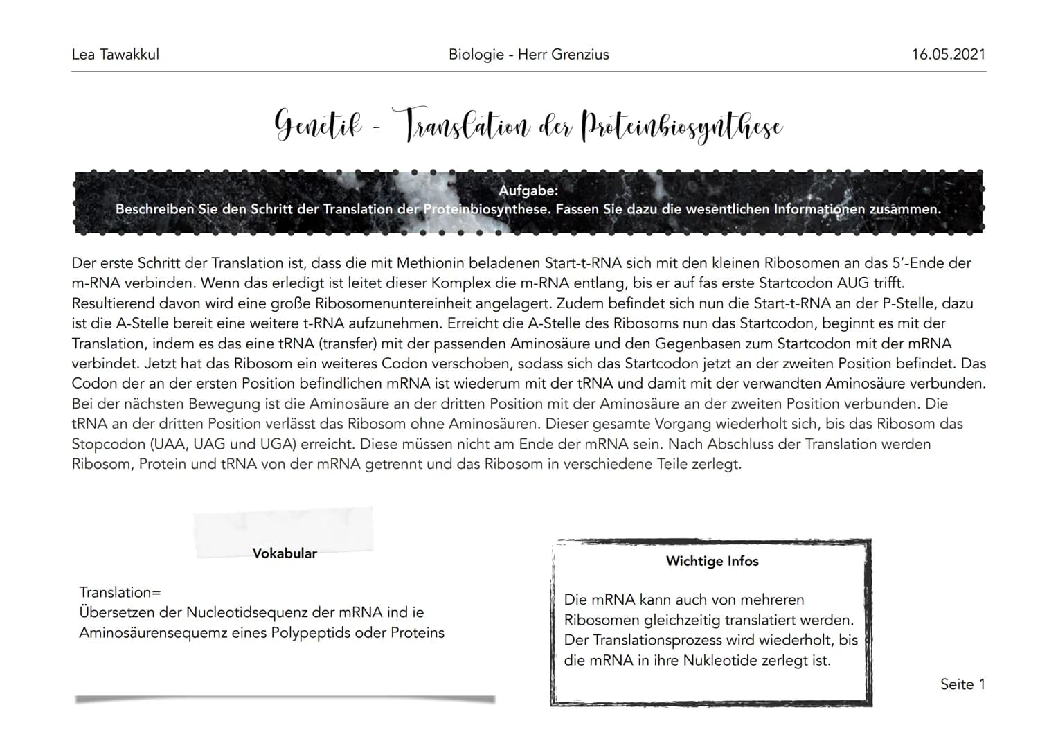 Lea Tawakkul
Genetil - Translation der Preteinbiosynthese
Biologie - Herr Grenzius
Vokabular
Aufgabe:
Beschreiben Sie den Schritt der Transl