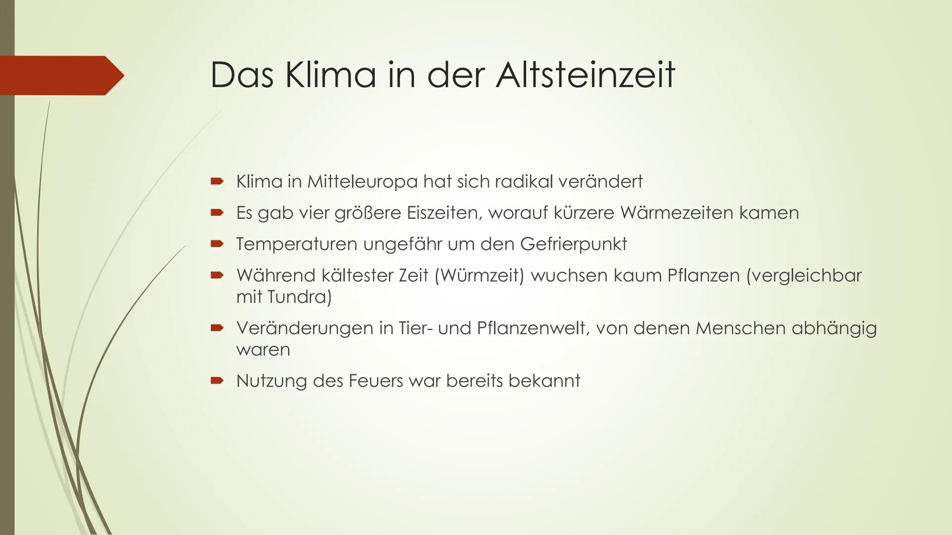 Die Altsteinzeit
Welche Merkmale gibt es und wie lebten die Menschen zu der Zeit? Die Altsteinzeit
Grundinformationen:
- von 2.500.000 vor C