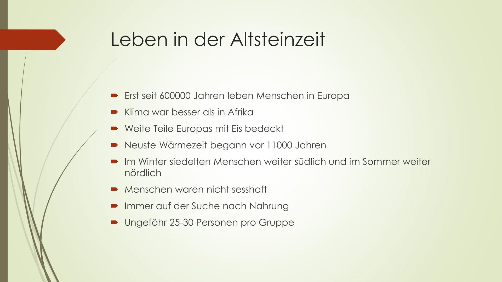 Die Altsteinzeit
Welche Merkmale gibt es und wie lebten die Menschen zu der Zeit? Die Altsteinzeit
Grundinformationen:
- von 2.500.000 vor C