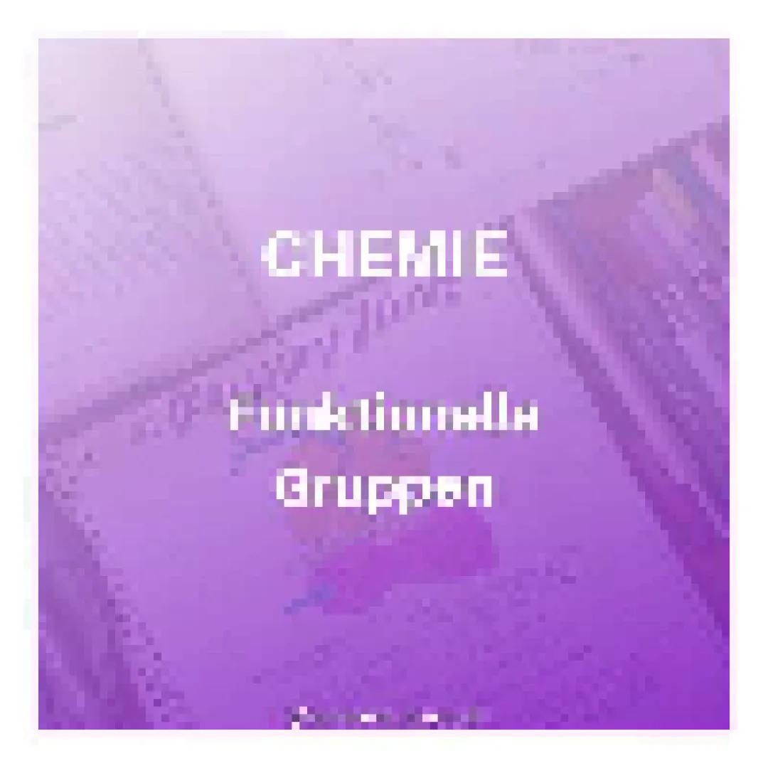 Funktionelle Gruppen Chemie: Übersicht, Tabelle und Übungen