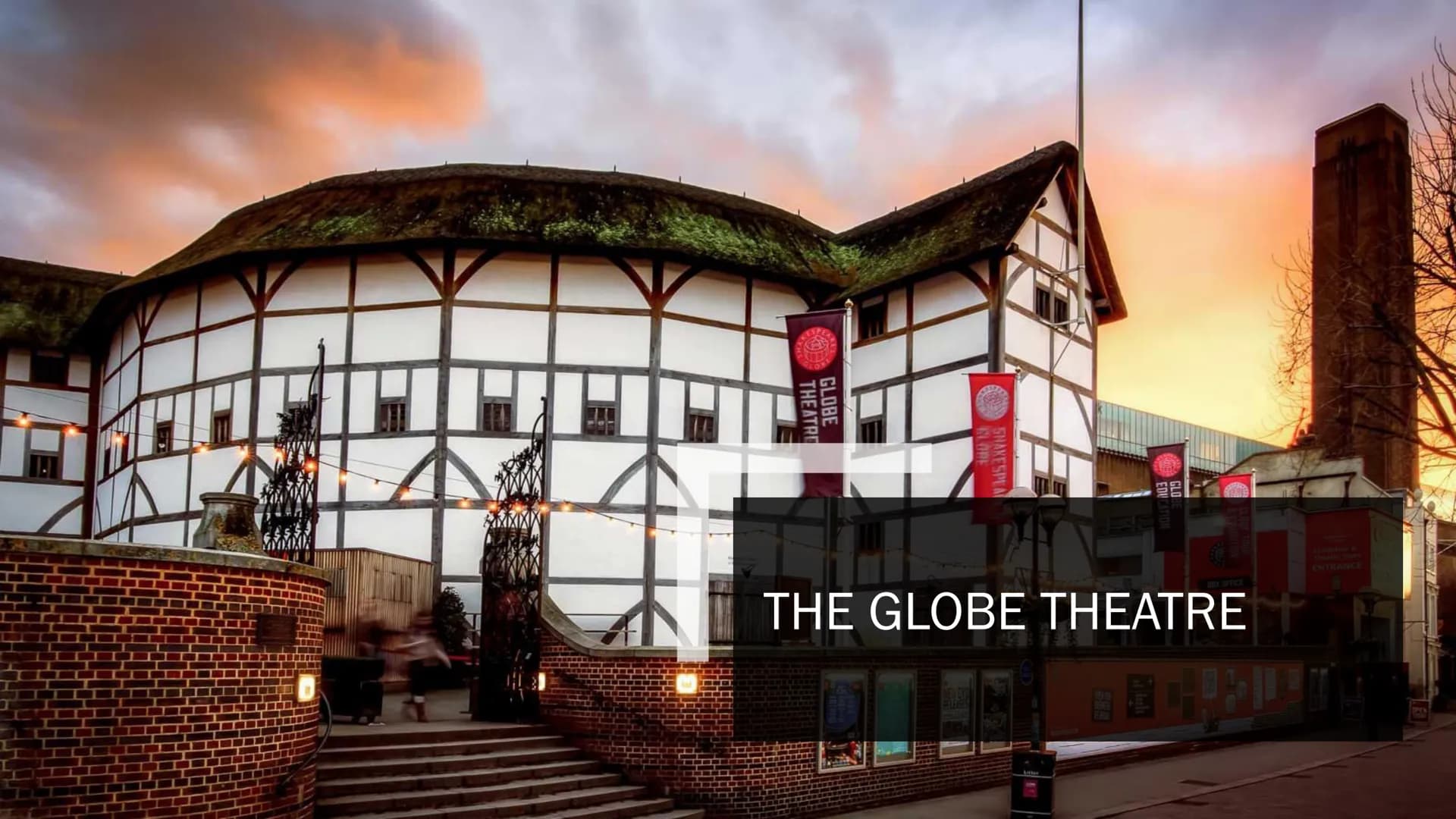 THEATRE
GLOBE
SHAKESPEA
THE GLOBE THEATRE Content
Basic information
Structure/Appearance
■
■ Video
■ History
■ Lord Chamberlain's Men
■ Stag