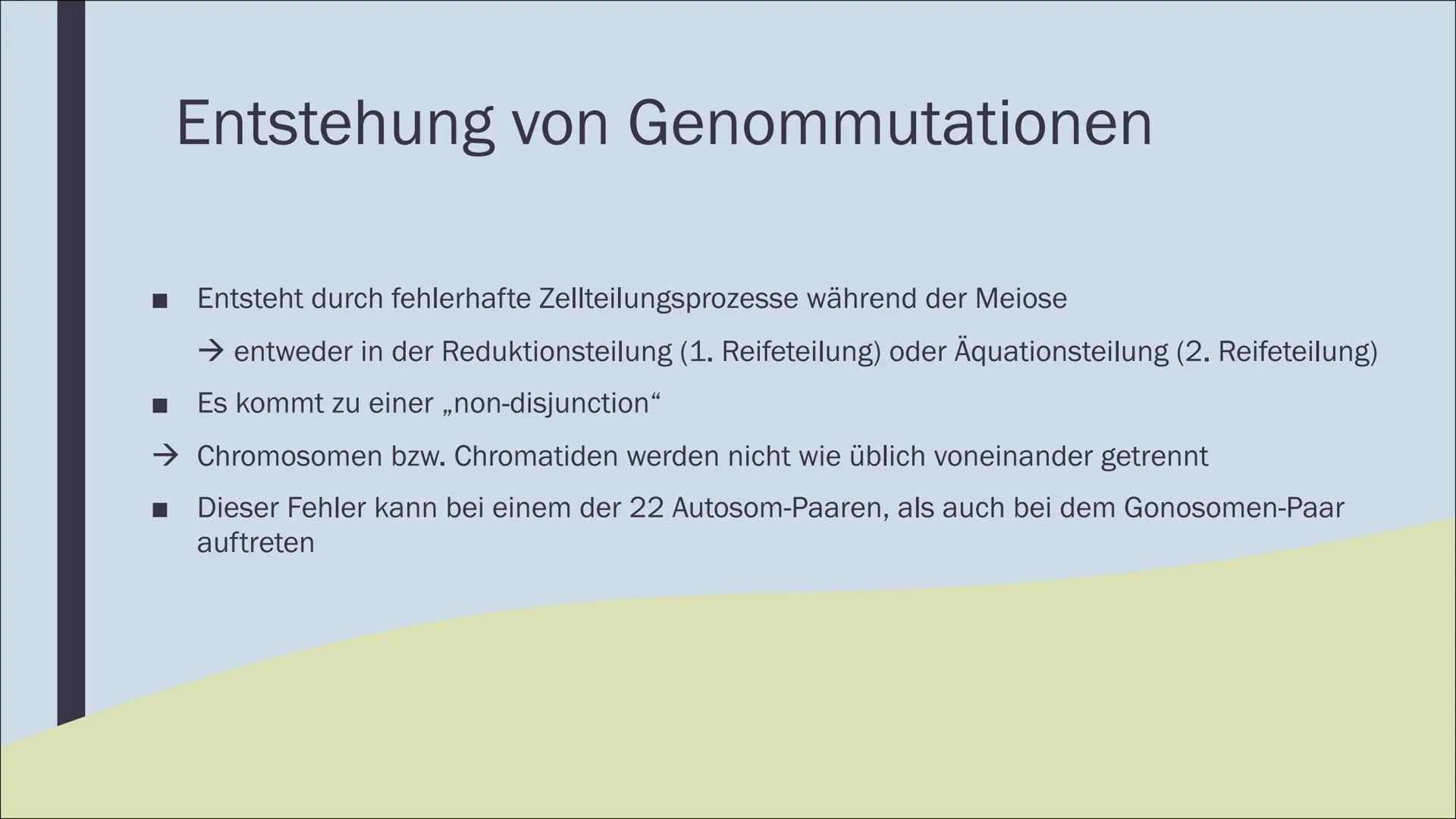 GENOMMUTATION
Am Beispiel von Trisomie Gliederung
Was sind Genommutationen?
Trisomie 21
Trisomie 13 & 18
Pränatale Diagnostik WAS SIND
GENOM