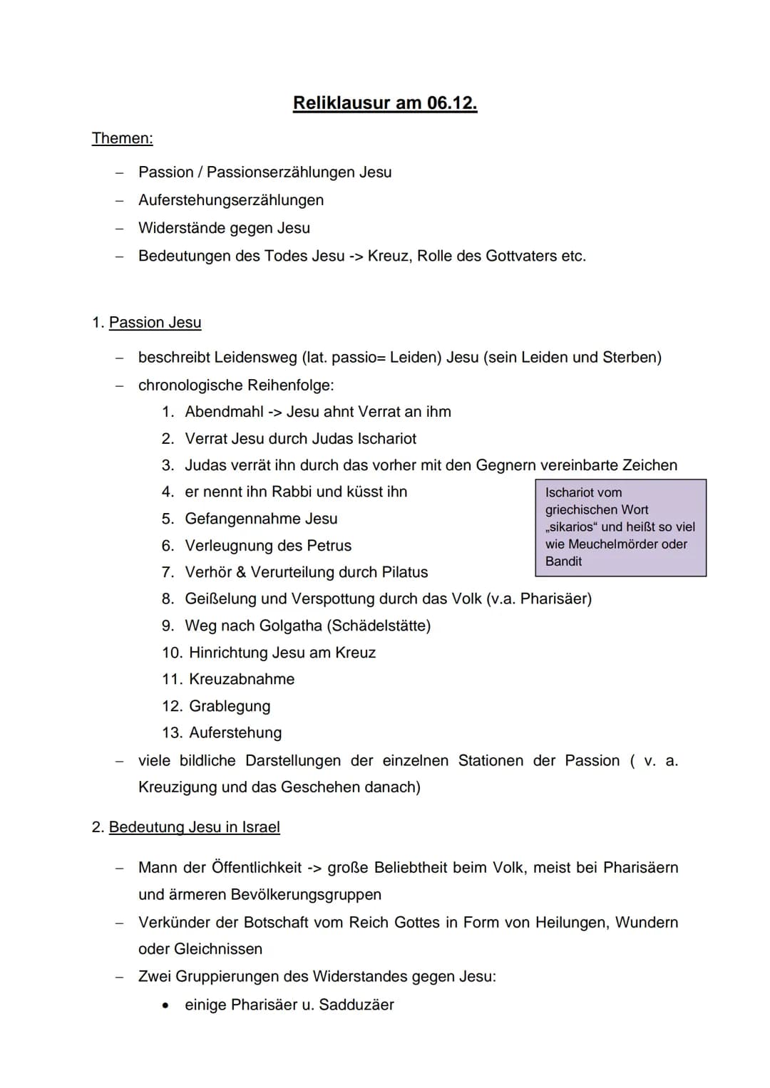 Themen:
Passion / Passionserzählungen Jesu
Auferstehungserzählungen
Widerstände gegen Jesu
Bedeutungen des Todes Jesu -> Kreuz, Rolle des Go