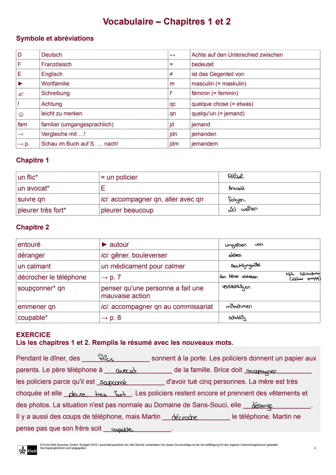 ●
• un détective
polices
bandit
enquêteur (Ermittles)
tema (Zeuge)
voleur (Dieb)
un
• Un
• Un
● un
Personnes
osminel
une victime (Opfes)
• u