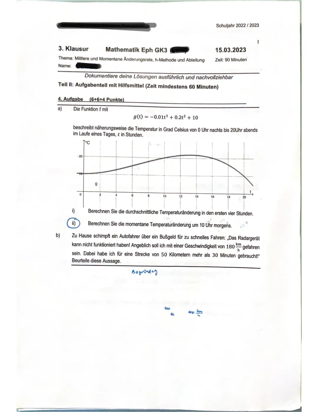 Name:
Fach
Datum
3. Klausur
15.03.2023
behr
Mathe
gut ☺
1
17.3 23
HAGE 3. Klausur
Mathematik Eph GK3
Thema: Mittlere und Momentane Änderungs
