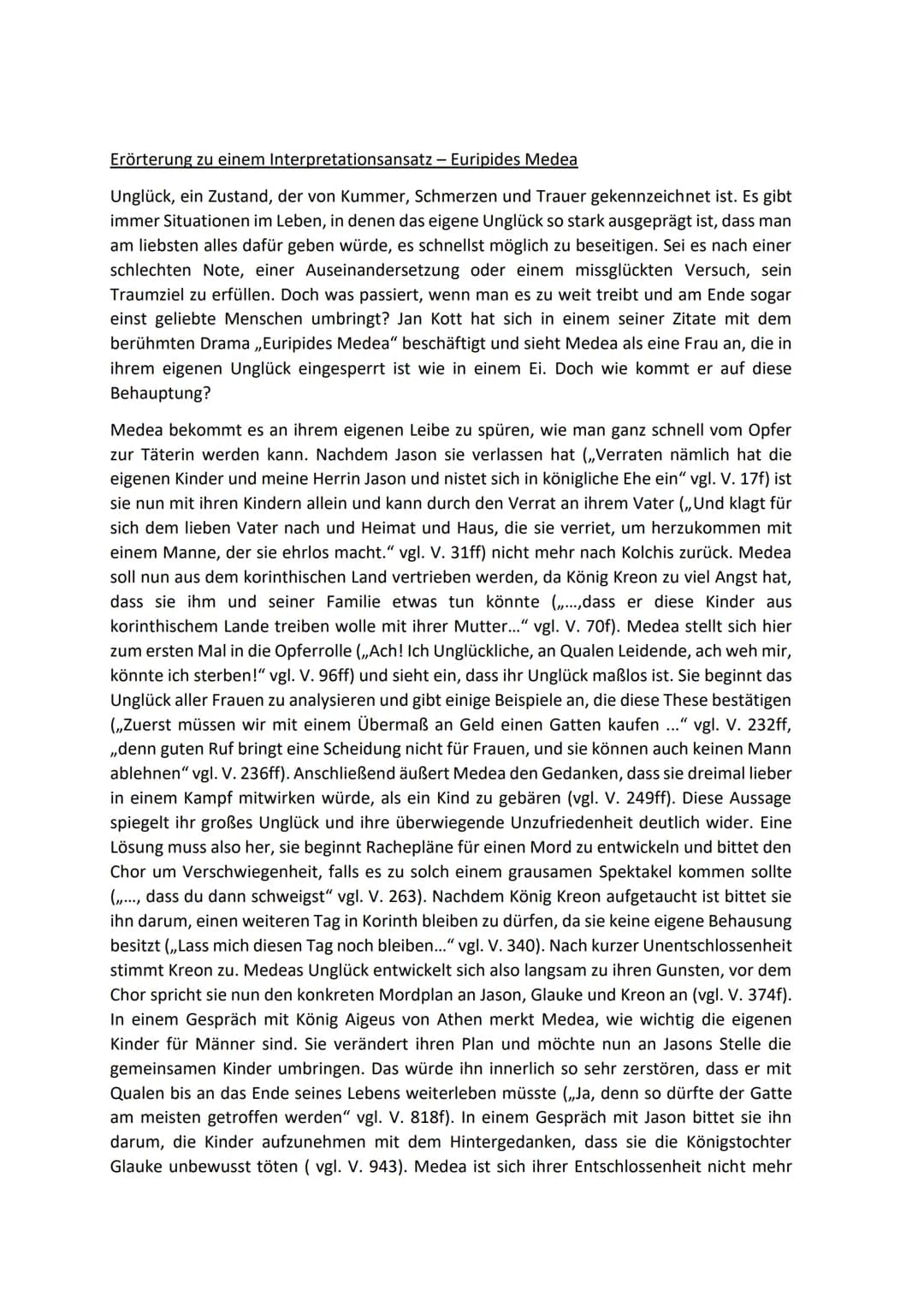 Erörterung zu einem Interpretationsansatz – Euripides Medea
Unglück, ein Zustand, der von Kummer, Schmerzen und Trauer gekennzeichnet ist. E