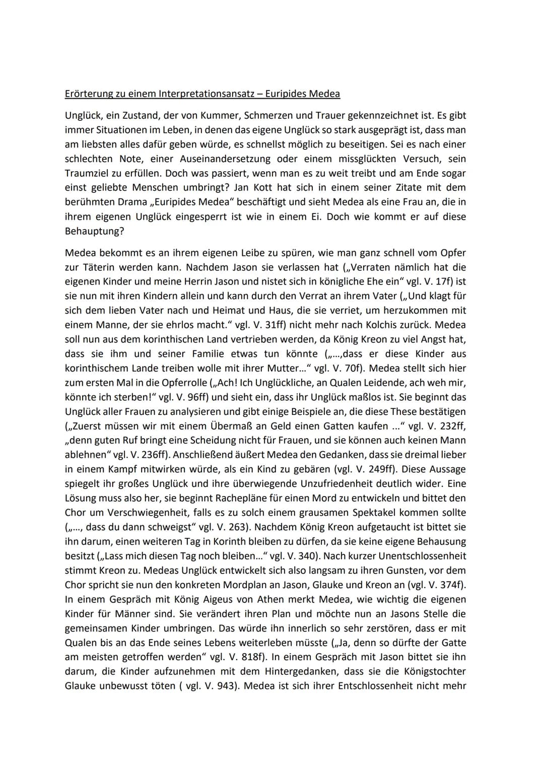 Erörterung zu einem Interpretationsansatz – Euripides Medea
Unglück, ein Zustand, der von Kummer, Schmerzen und Trauer gekennzeichnet ist. E