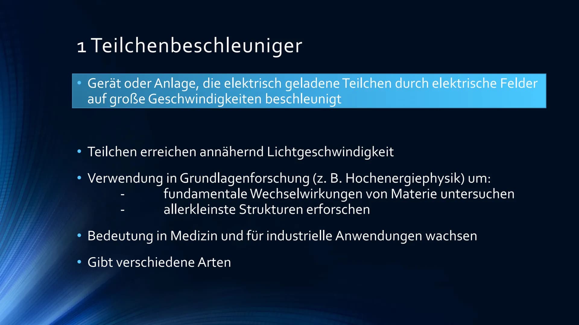 Teilchenbeschleuniger
LINEAR-, SYNCHROTON- UND ZYKLONBESCHLEUNIGER
DANACHAN
HAHAHA
EROLES IN THE INDE
1181111 Gliederung
1 Teilchenbeschleun