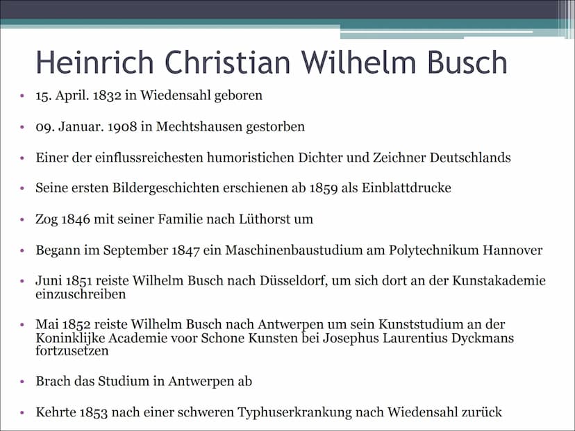 Wilhelm Busch - Autor
Realismus 1850 - 1899 ●
●
●
●
●
●
●
Heinrich Christian Wilhelm Busch
15. April. 1832 in Wiedensahl geboren
09. Januar.