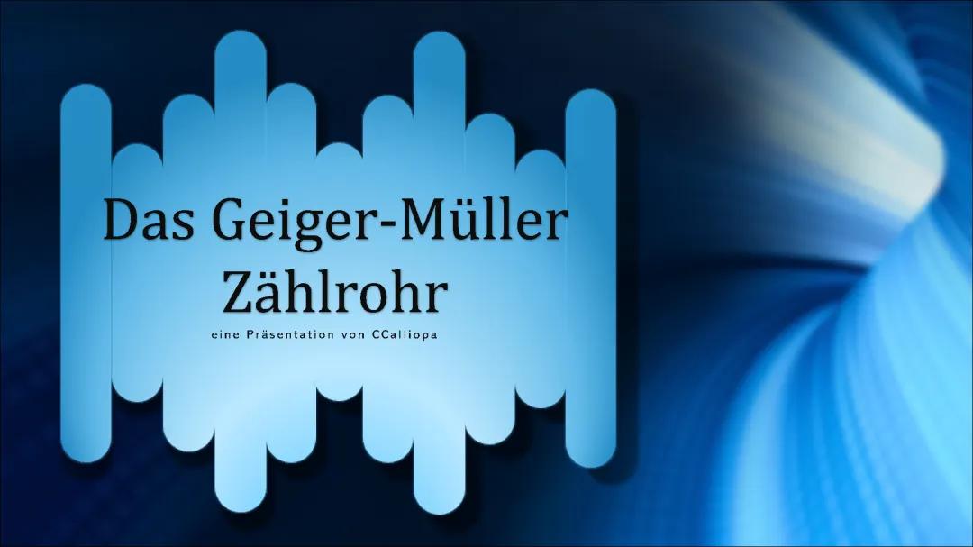 Das Geiger-Müller-Zählrohr: Aufbau und Funktion erklärt