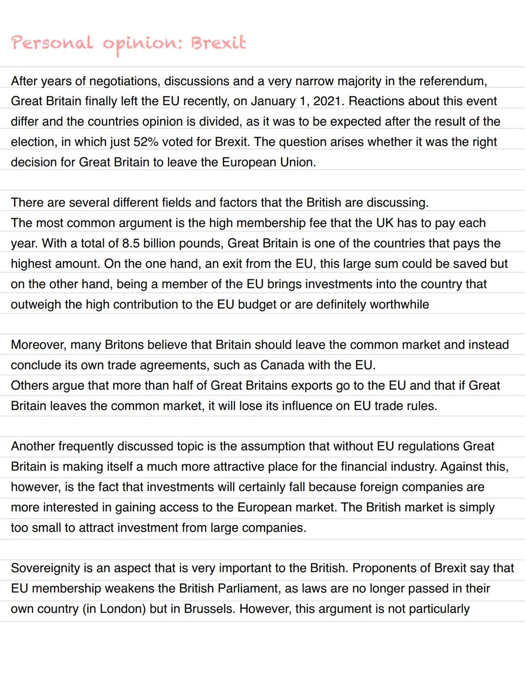 The possible pros and cons of the Brexit from the British perspective
Pros
Membership fees ¹
Leavers argue that leaving the EU would result
