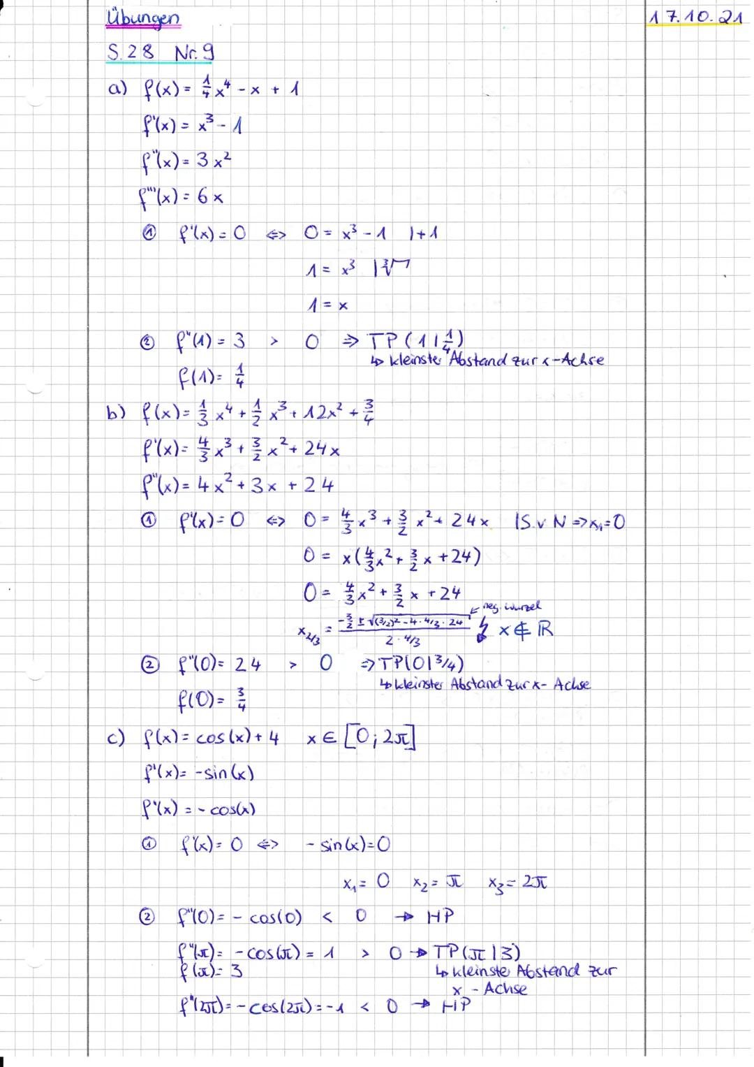 Übungen
S. 28 Nr. 9
a) f(x) = = x ² - x + 1
f'(x) = x ³²³-1
(²(x)= 3x²
f(x) = 6 x
@P²(x) = 0
<> 0 = x³ - 1 1+1
1 = x²³² 1²/²7
0 »TP(11)
Ⓒ P²