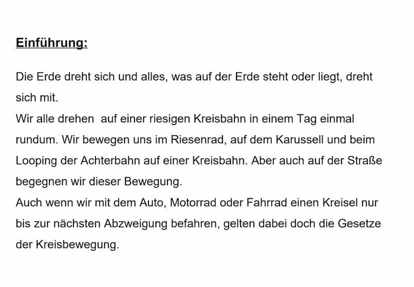 Kreisbewegung (Gleichförmig) Einführung:
Die Erde dreht sich und alles, was auf der Erde steht oder liegt, dreht
sich mit.
Wir alle drehen a