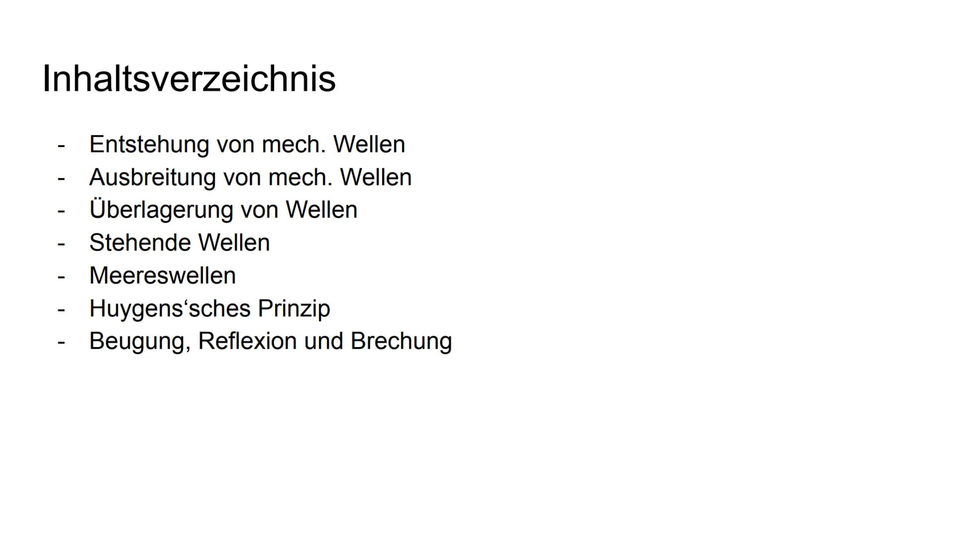 Physik GK
Mechanische Wellen Inhaltsverzeichnis
-
-
-
-
Entstehung von mech. Wellen
Ausbreitung von mech. Wellen
Überlagerung von Wellen
Ste