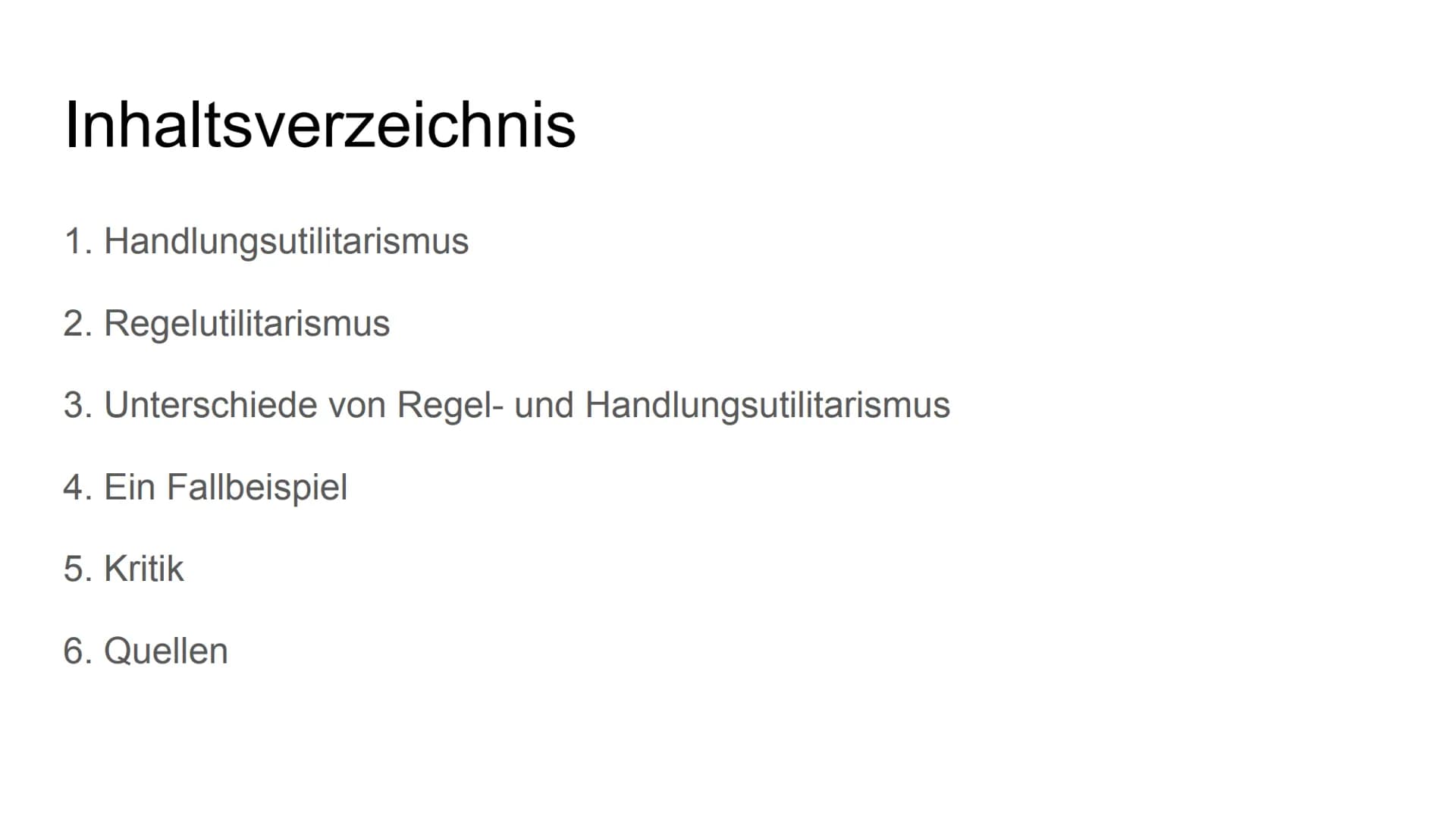 Regelutilitarismus
im Vergleich zum Handlungsutilitarismus
? Inhaltsverzeichnis
1. Handlungsutilitarismus
2. Regelutilitarismus
3. Unterschi