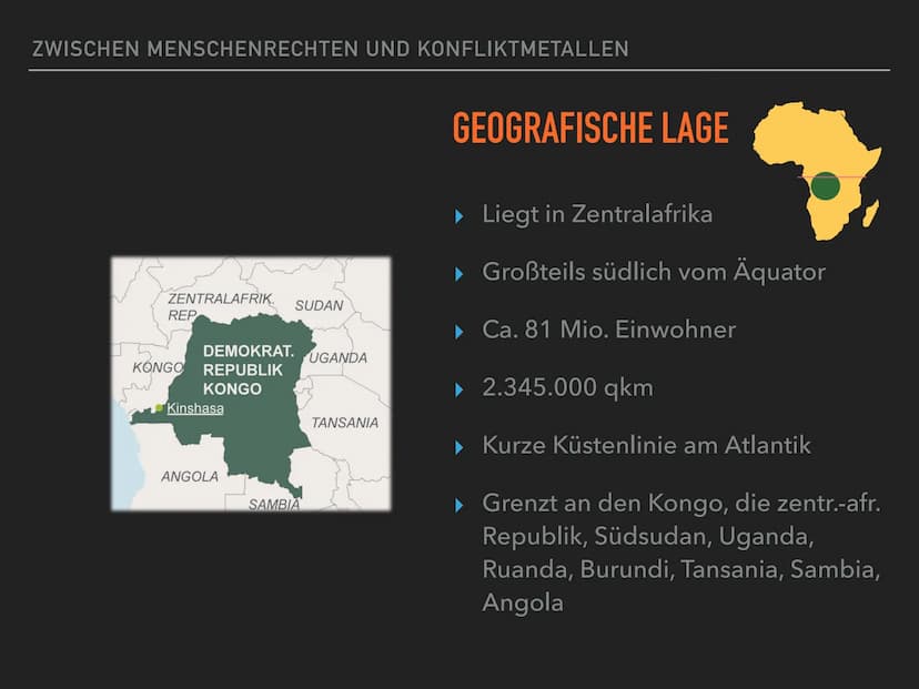 ZWISCHEN MENSCHENRECHTEN UND
KONFLIKTMETALLEN
COLTANABBAU IN DER
D. R. KONGO ZWISCHEN MENSCHENRECHTEN UND KONFLIKTMETALLEN
GLIEDERUNG
▸ Geog