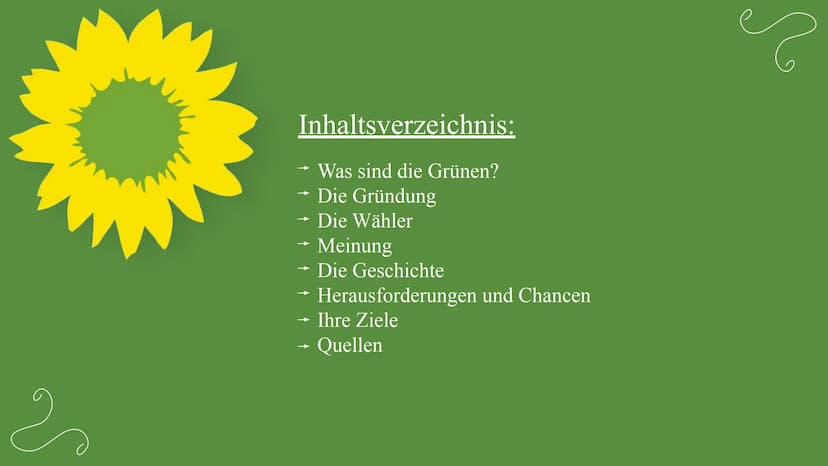 Die Grünen
Von: Aqida
Azra
Selin
Özlem 2
Inhaltsverzeichnis:
Was sind die Grünen?
→
→ Die Gründung
→ Die Wähler
→ Meinung
Die Geschichte
→ H
