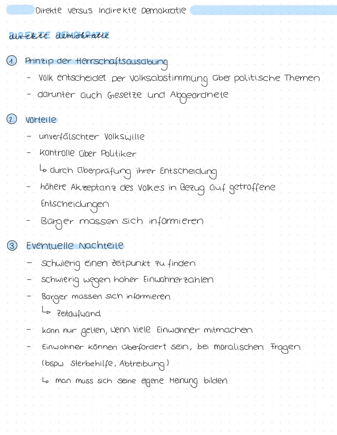 Direkte versus Indirekte Demokratie.
direkte demokratie
1. Prinzip der Herrschaftsausabung.
Volk entscheidet per Volksabstimmung aber politi